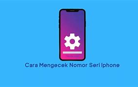 Cara Mengetahui Seri Iphone